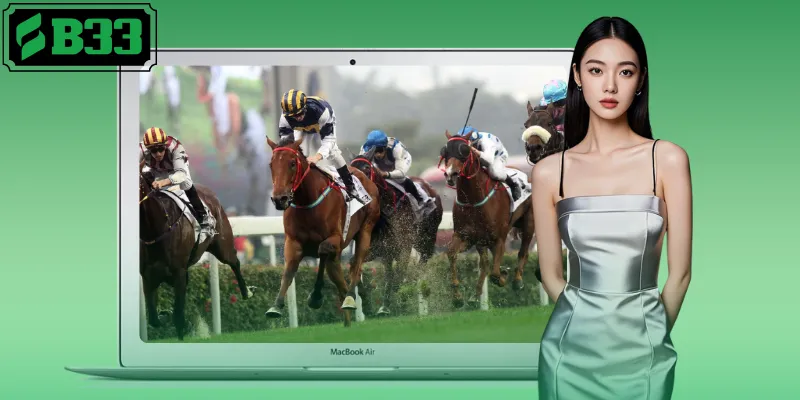Cá Độ Đua Ngựa B33 Kèo Cược Hấp Dẫn Nhận Quà Khủng