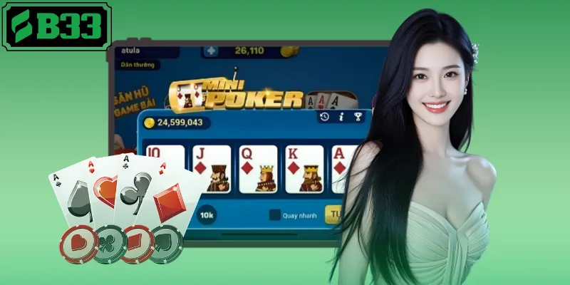 Nổ Hũ Mini Poker B33 Quay Hũ Trúng Lớn Rinh Quà Cực Khủng